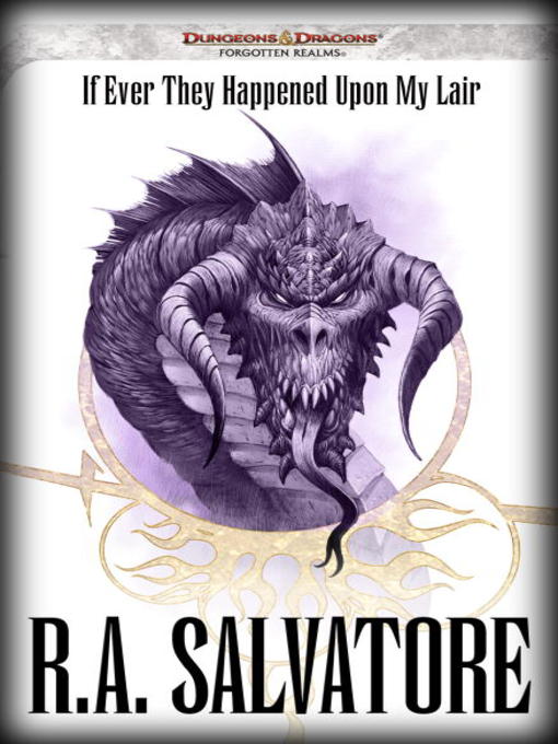 Title details for If Ever They Happened Upon My Lair by R.A. Salvatore - Available